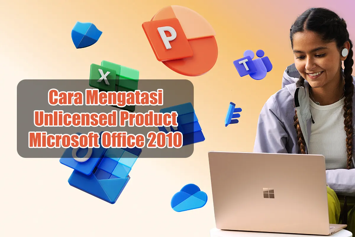 Cara Mengatasi Unlicensed Product Microsoft Office 2010