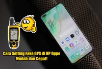 Cara Setting Fake GPS di HP Oppo