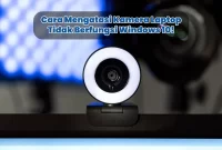 Cara Mengatasi Kamera Laptop Tidak Berfungsi Windows 10