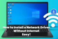 How to Install a Network Driver Without Internet