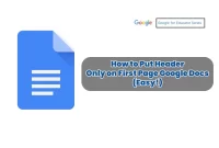 How to Put Header Only on First Page Google Docs