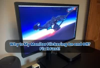 Why Is My Monitor Flickering On and Off