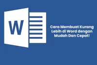 Cara Membuat Kurang Lebih di Word