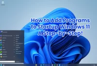 How to Add Programs to Startup Windows 11