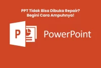 PPT Tidak Bisa Dibuka Repair